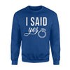 Bachelorette I Said Yes! Funny And Cute Jokes Sweatshirt