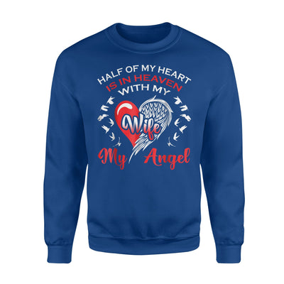 Half Of My Heart Is In Heaven With My Wife, My Angel Sweatshirt