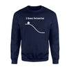 I Have Potential Energy Funny Physics Joke Sweatshirt