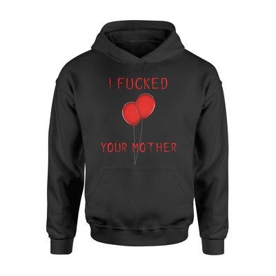 I Fucked Your Mother Scary Hoodie