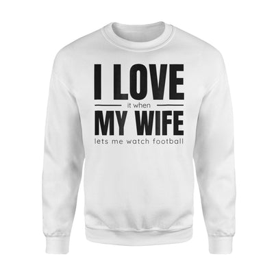 I Love My Wife Funny Football Sunday Funday Gameday Sweatshirt