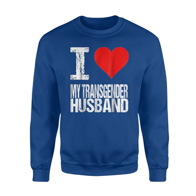 I Love My Transgender Husband Clothing Sweatshirt