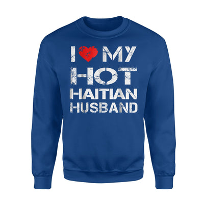 I Love My Hot Haitian Husband Gift Sweatshirt