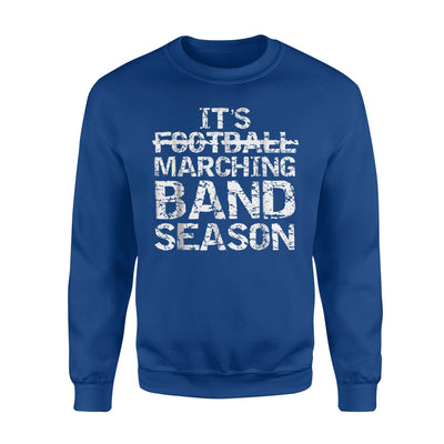 It's Marching Band Season Funny Not Football  Sweatshirt