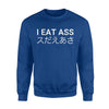 I Eat Ass Japanese Funny Joke Vulgar Trap Urban Gift Sweatshirt