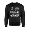 Aphasia Awareness Husband Aphasia Warrior weatshirt