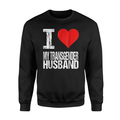 I Love My Transgender Husband Clothing Sweatshirt