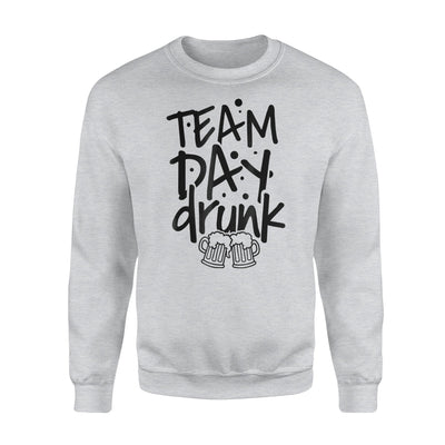 Team Day Drunk Hilarious Alcohol Drinking Sweatshirt