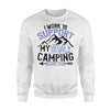 I Work To Support My Wife's Camping Addiction Sweatshirt