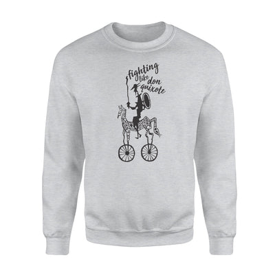 Fighting Like Don Quixote Book Lovers Sweatshirt