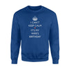 I Can't Keep Calm It's My Wifes Birthday Cute Gift Sweatshirt