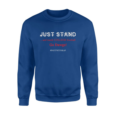 Just Stand And Watch College Football Premium Sweatshirt