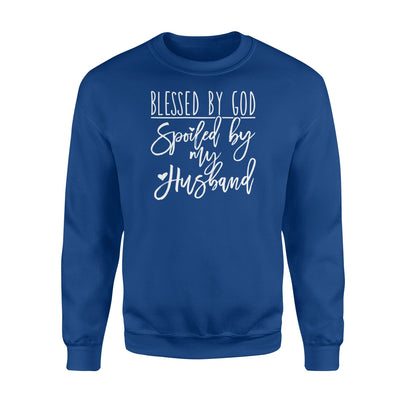 Blessed By God Spoiled By My Husband Gifts For Wife Sweatshirt