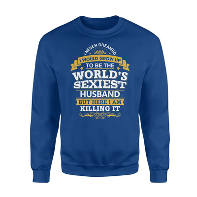 Husband Gift Idea World's Sexiest Husband Sweatshirt