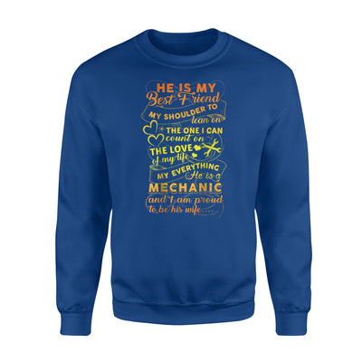 He Is A Mechanic And I Am Proud To Be His Wife Sweatshirt