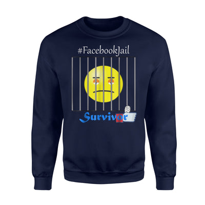 Facebook Jail Survivor Sweatshirt