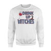 Funny Drink Up Witches Wine Glass Halloween Drinking Sweatshirt