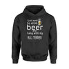 I Just Want To Drink Beer And Hang With My Bull Terrier Hoodie